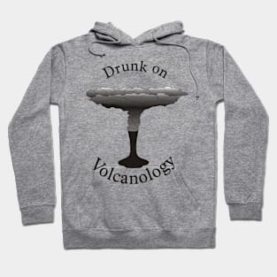 Drunk on Volcanology Hoodie